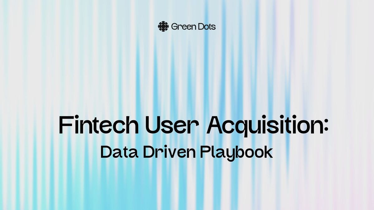 What Most Teams Misunderstand About Fintech User Acquisition
