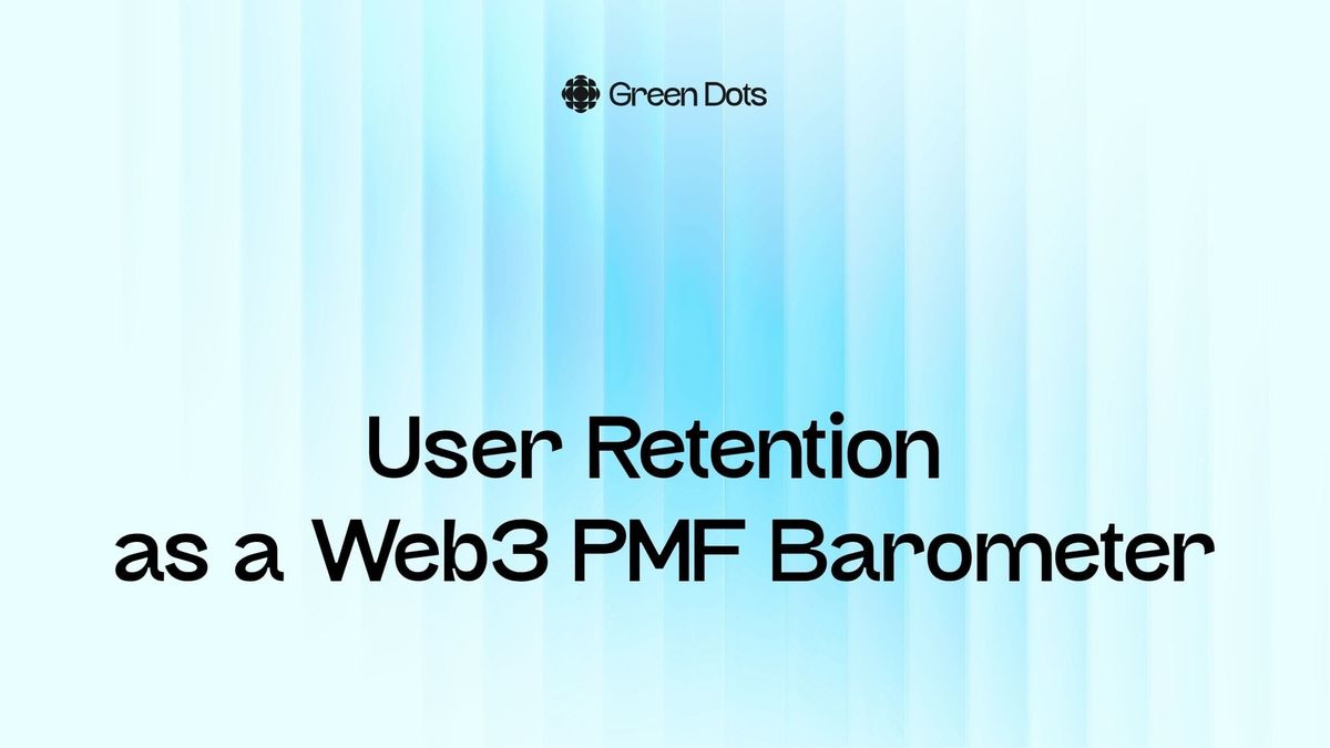 Web3 Retention: The Real Metric of Product-Market Fit