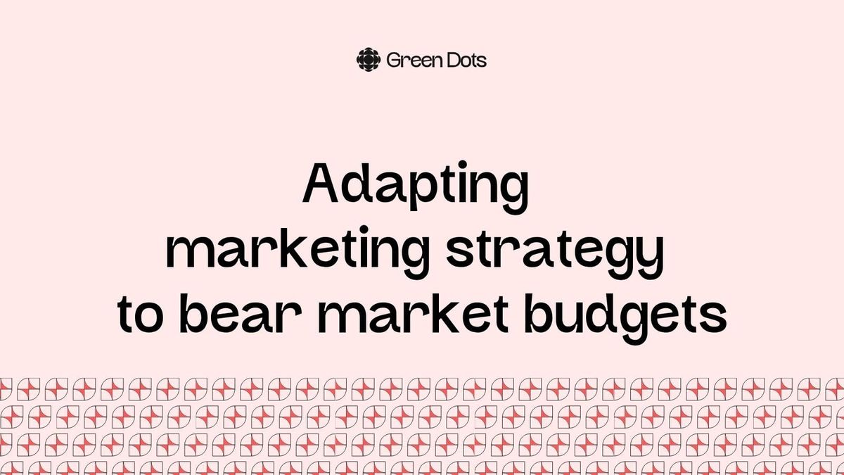 Web3 Marketing in 2027: Adapting to bear market budgets
