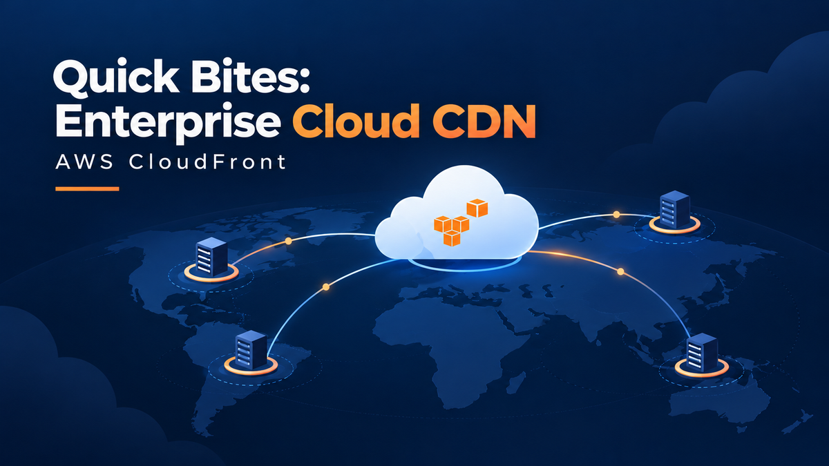 [Quick Bites]: CDN