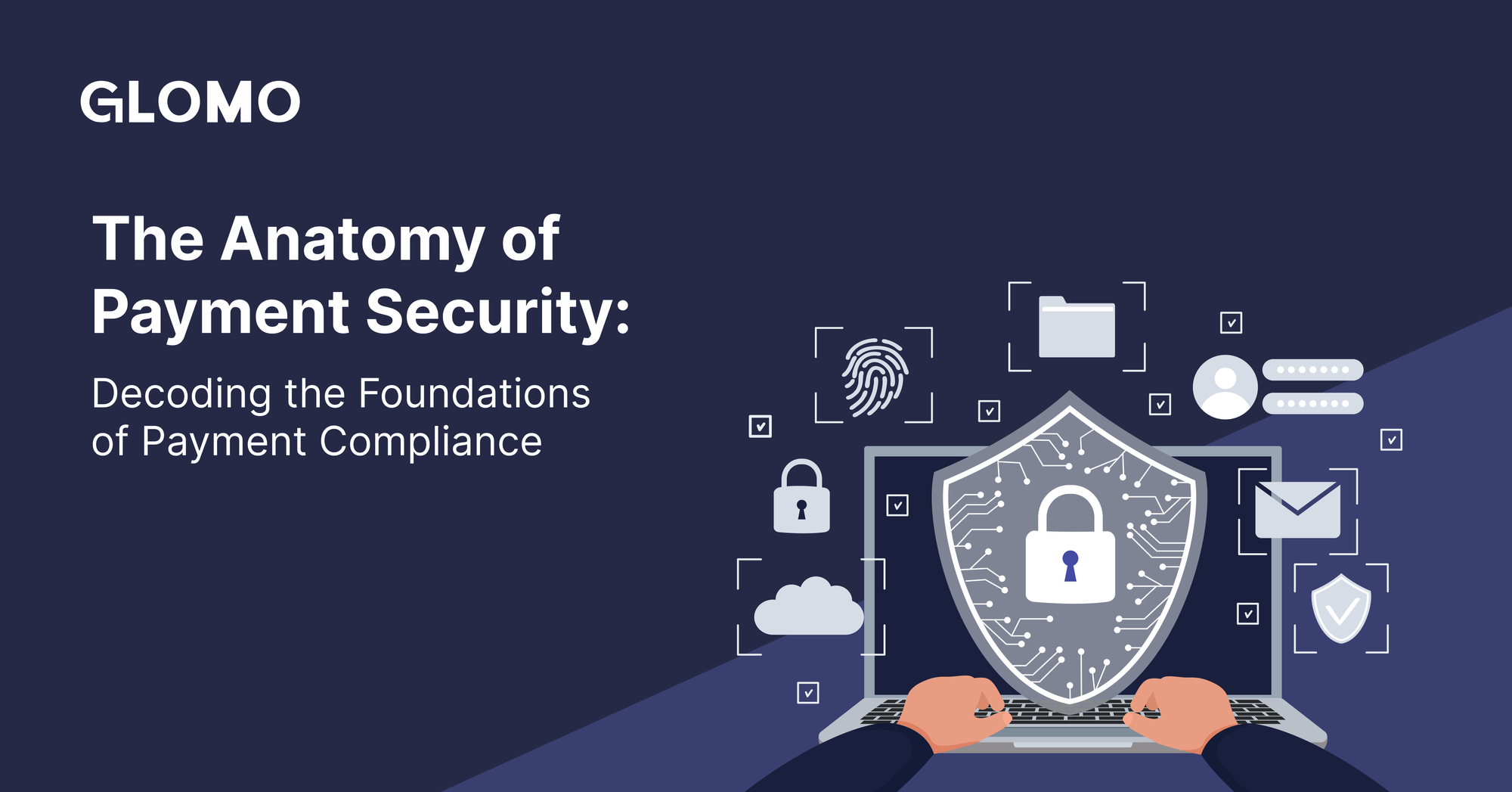 The Anatomy of Payment Security: Decoding the Foundations of Payment Compliance
