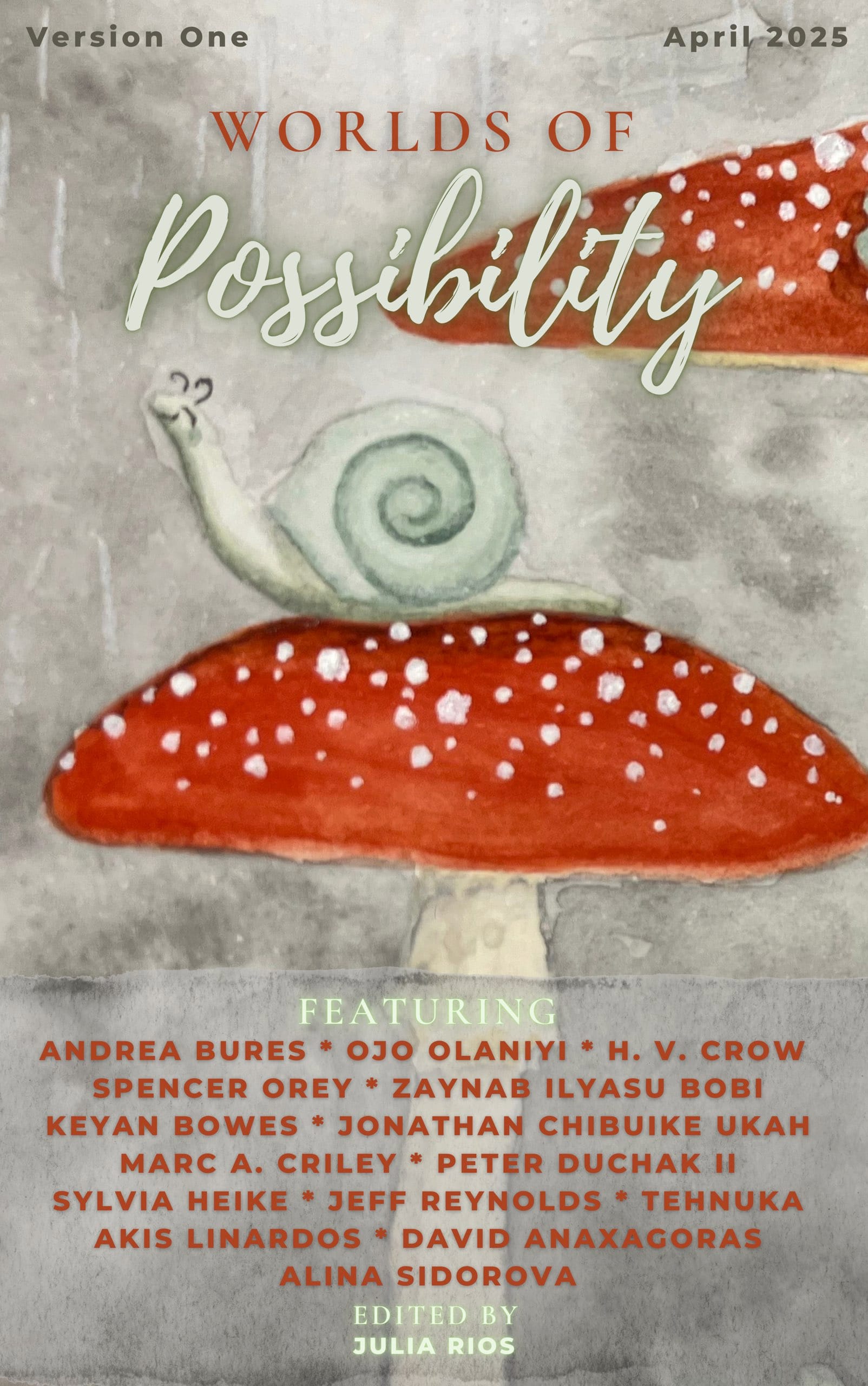 Worlds of Possibility April 2025 Version One cover image featuring art by Andrea Bures of a snail on a mushroom in the rain.
