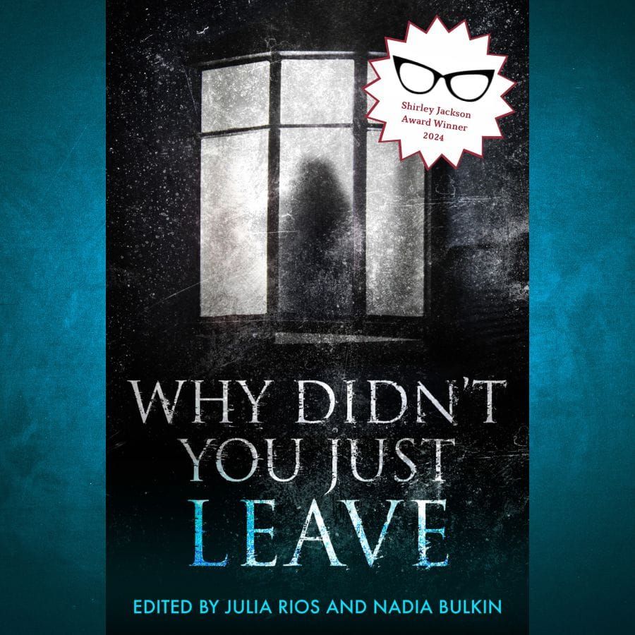 Why Didn't You Just Leave won the Shirley Jackson Award!