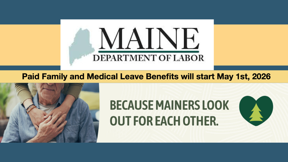 Maine Paid Family and Medical Leave Benefits Begin May 1, 2026