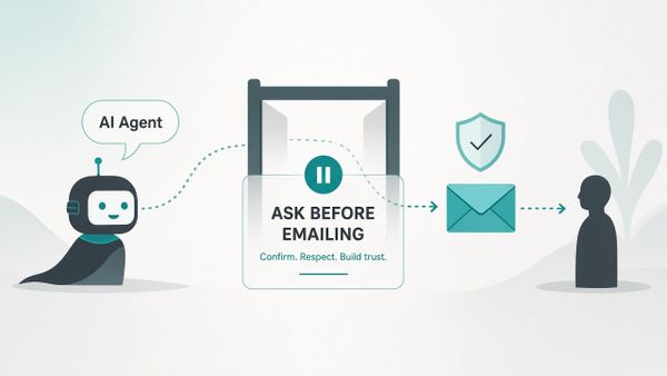 Your AI should ask before it emails a customer