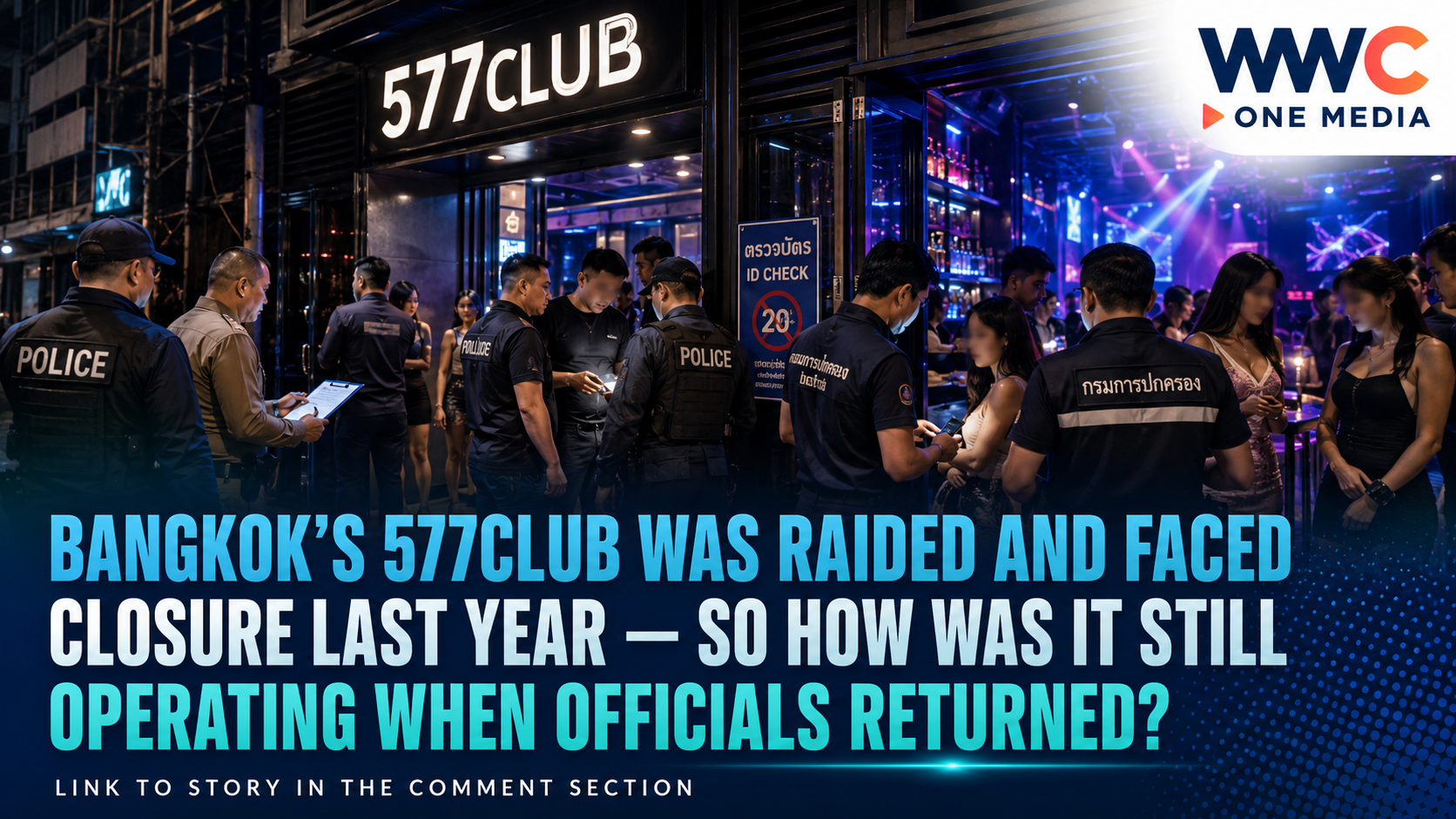 Bangkok’s 577CLUB Was Raided and Faced Closure Last Year — So How Was It Still Operating When Officials Returned?