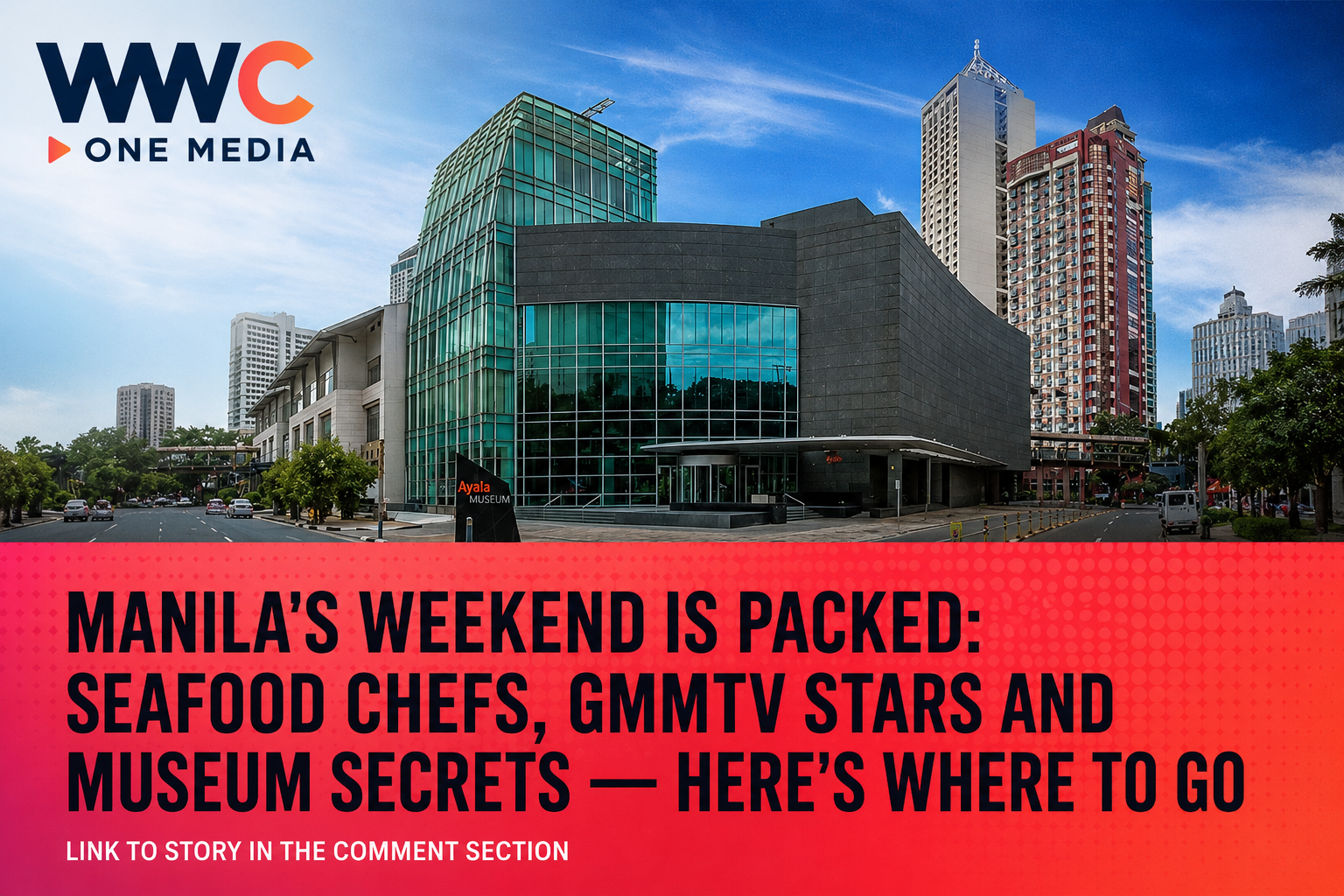 Manila's Weekend Is Packed: Seafood Chefs, GMMTV Stars and Museum Secrets — Here's Where to Go