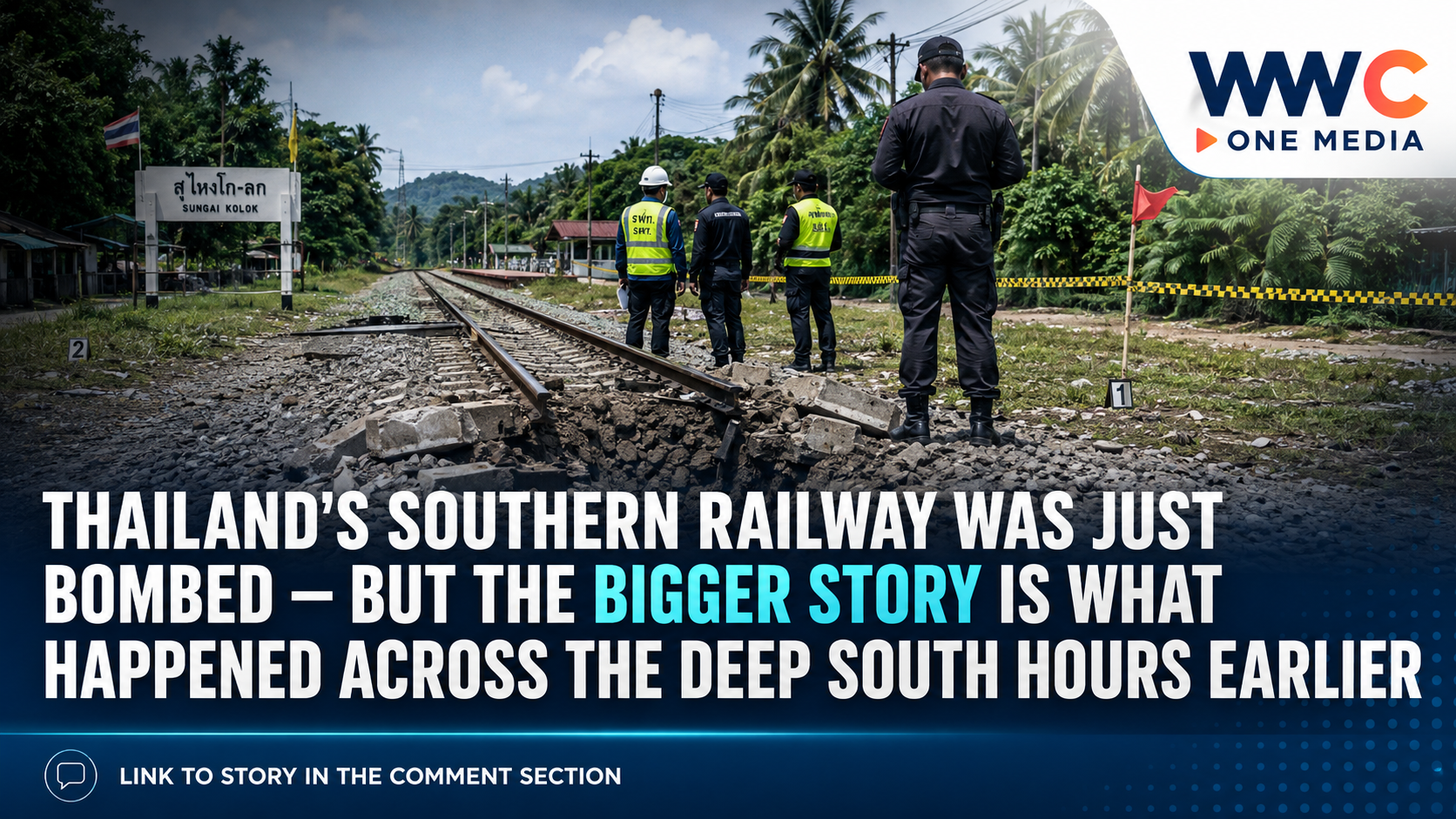 Thailand’s Southern Railway Was Just Bombed — But the Bigger Story Is What Happened Across the Deep South Hours Earlier