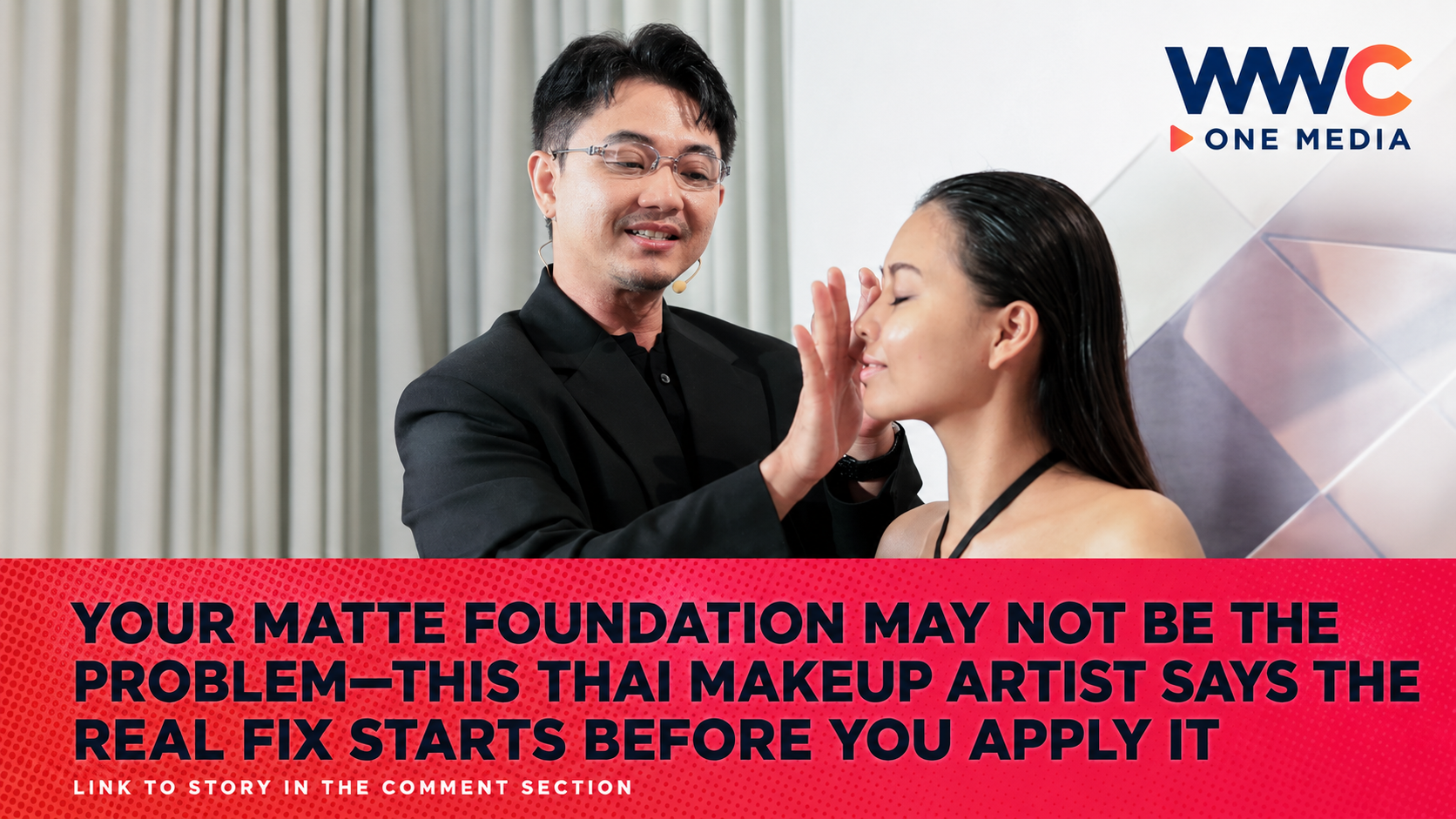 Your Matte Foundation May Not Be the Problem—This Thai Makeup Artist Says the Real Fix Starts Before You Apply It