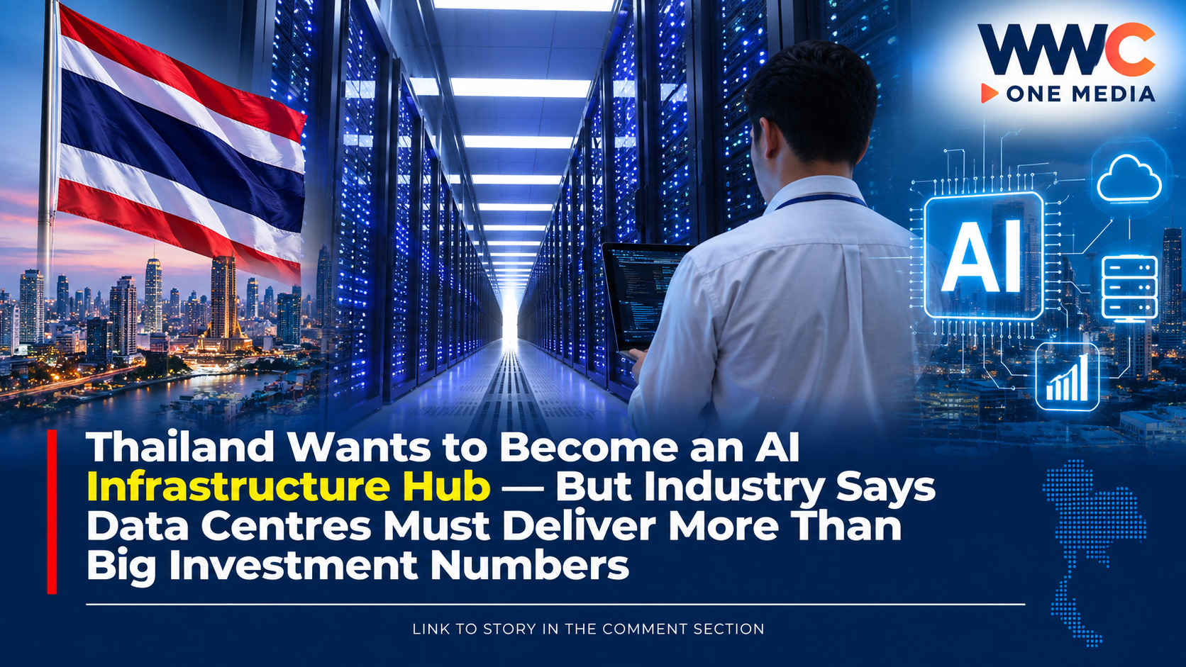 Thailand Wants to Become an AI Infrastructure Hub — But Industry Says Data Centres Must Deliver More Than Big Investment Numbers