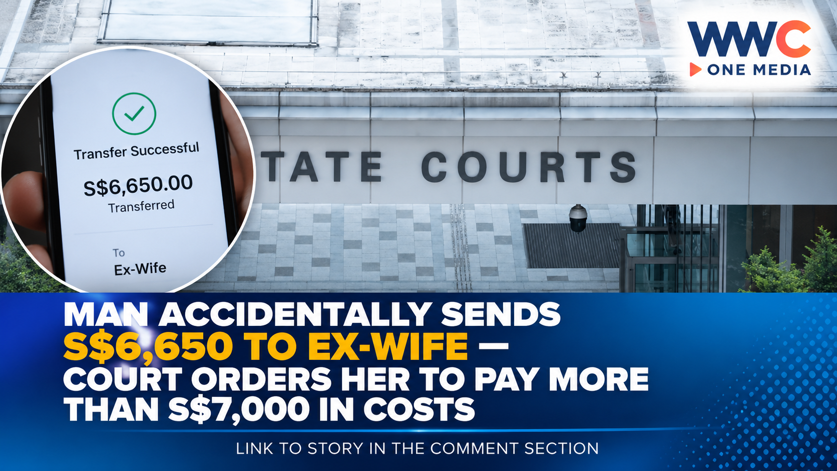 Man Accidentally Sends S$6,650 to Ex-Wife — Court Orders Her to Pay More Than S$7,000 in Costs