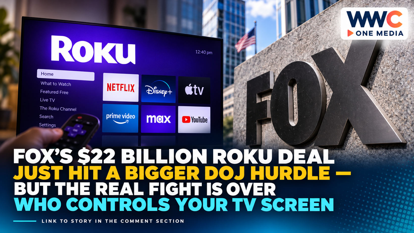 Fox’s $22 Billion Roku Deal Just Hit a Bigger DOJ Hurdle — But the Real Fight Is Over Who Controls Your TV Screen