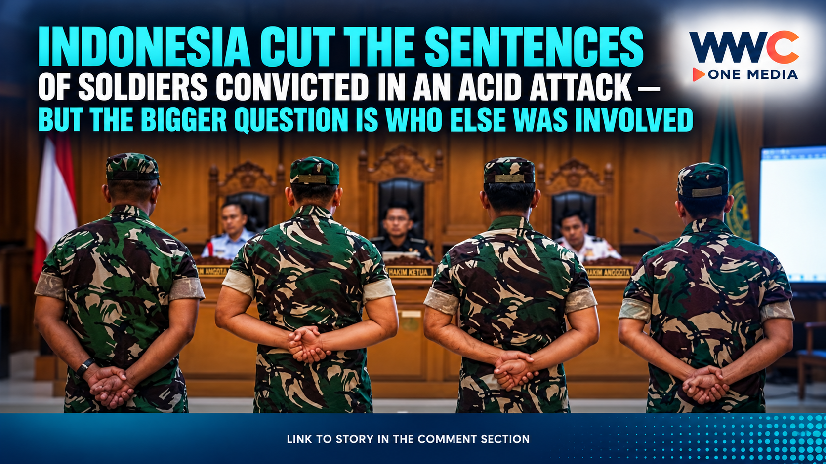 Indonesia Cut the Sentences of Soldiers Convicted in an Acid Attack — But the Bigger Question Is Who Else Was Involved