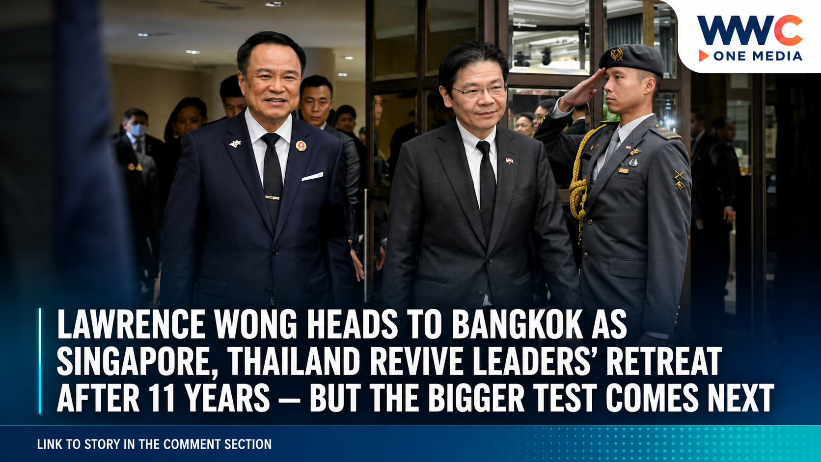 Lawrence Wong Heads to Bangkok as Singapore, Thailand Revive Leaders’ Retreat After 11 Years — But the Bigger Test Comes Next