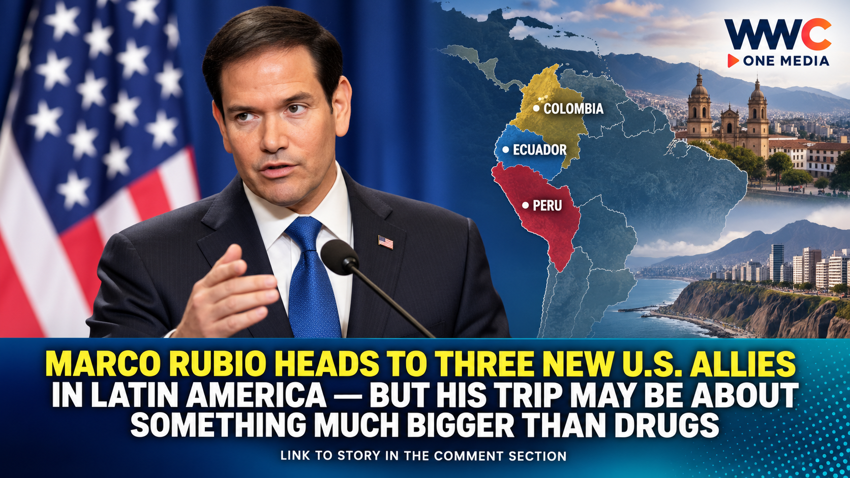 Marco Rubio Heads to Three New U.S. Allies in Latin America — But His Trip May Be About Something Much Bigger Than Drugs