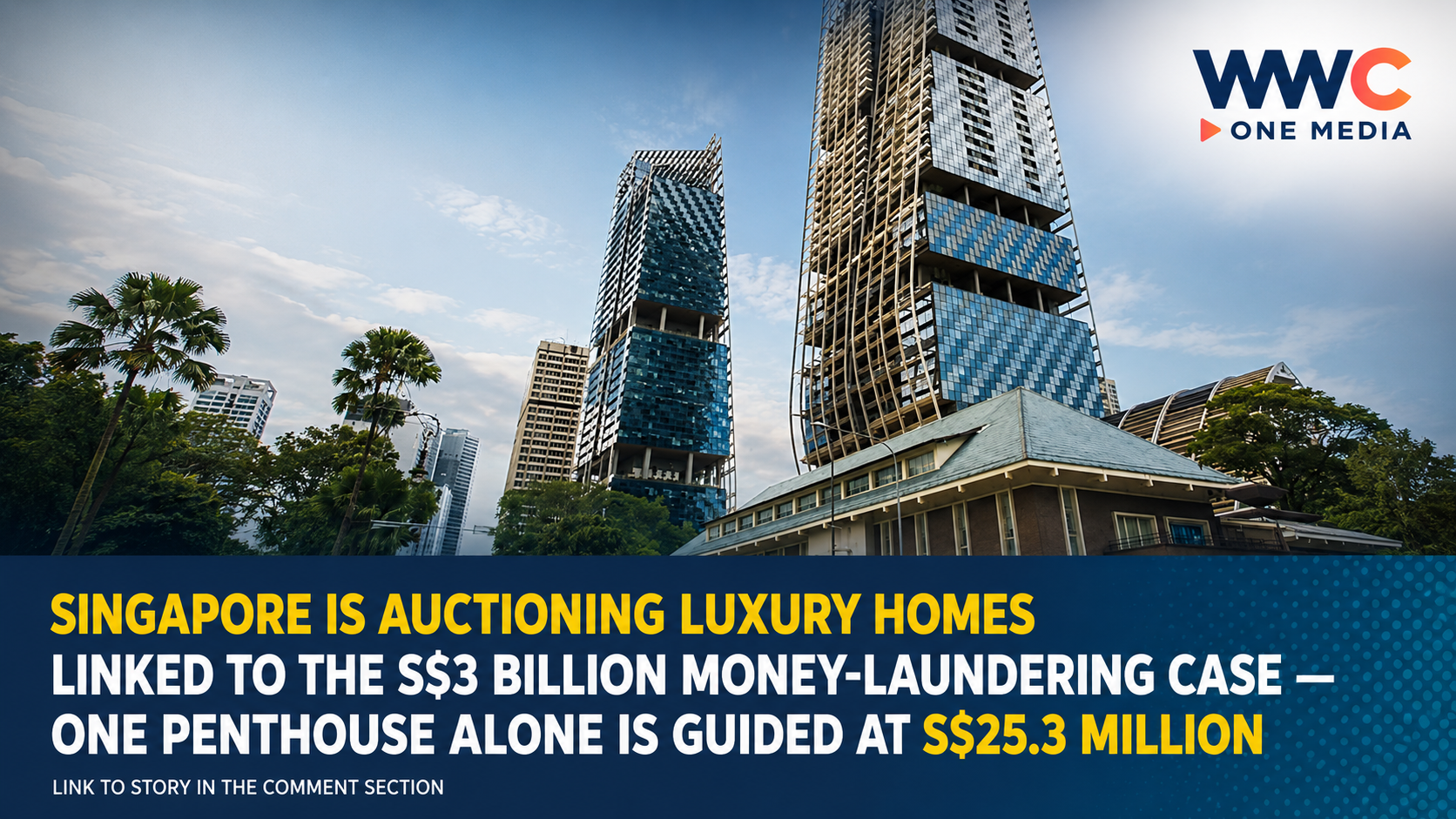 Singapore Is Auctioning Luxury Homes Linked to the S$3 Billion Money-Laundering Case — One Penthouse Alone Is Guided at S$25.3 Million