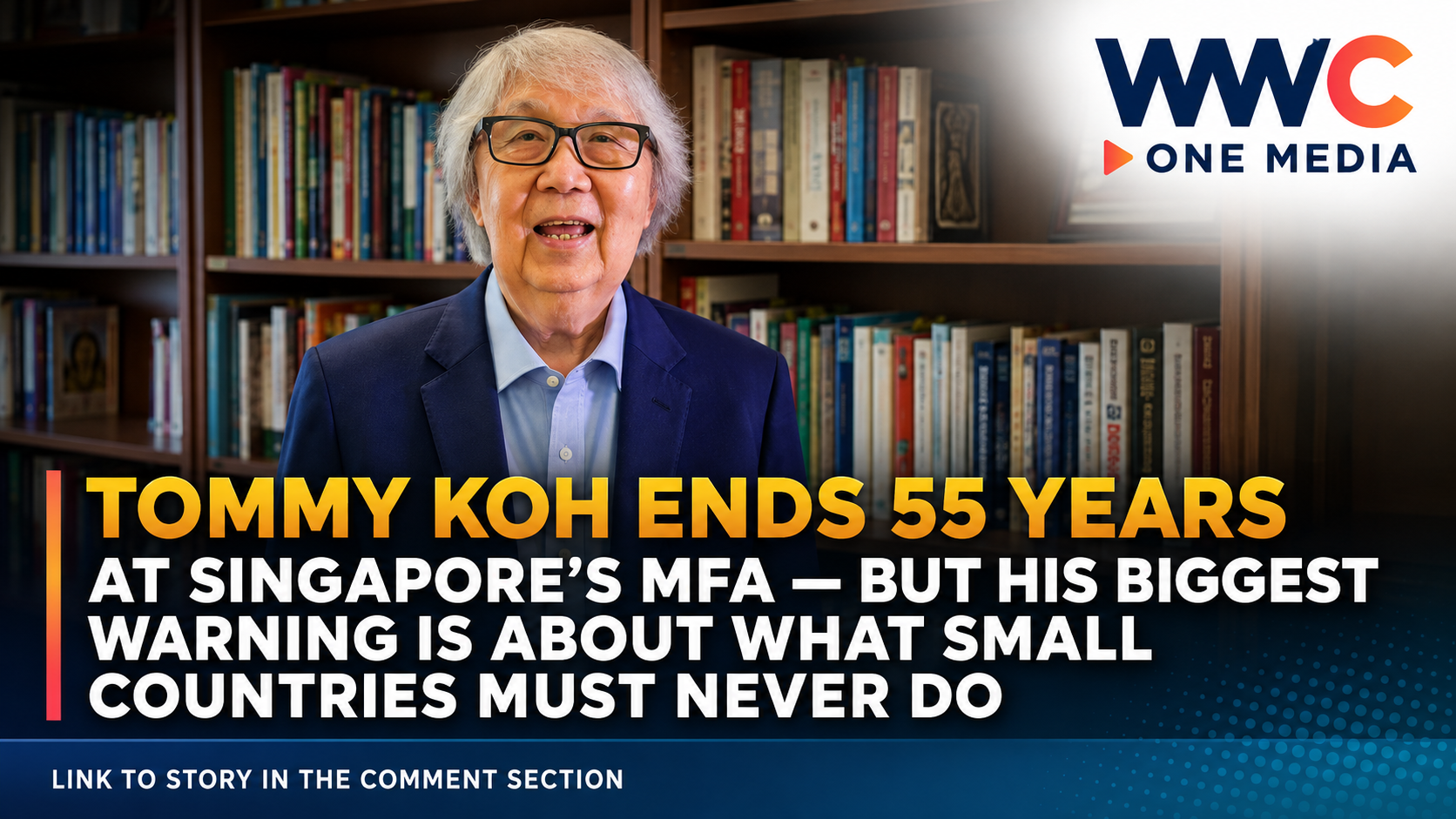 Tommy Koh Ends 55 Years at Singapore’s MFA — But His Biggest Warning Is About What Small Countries Must Never Do