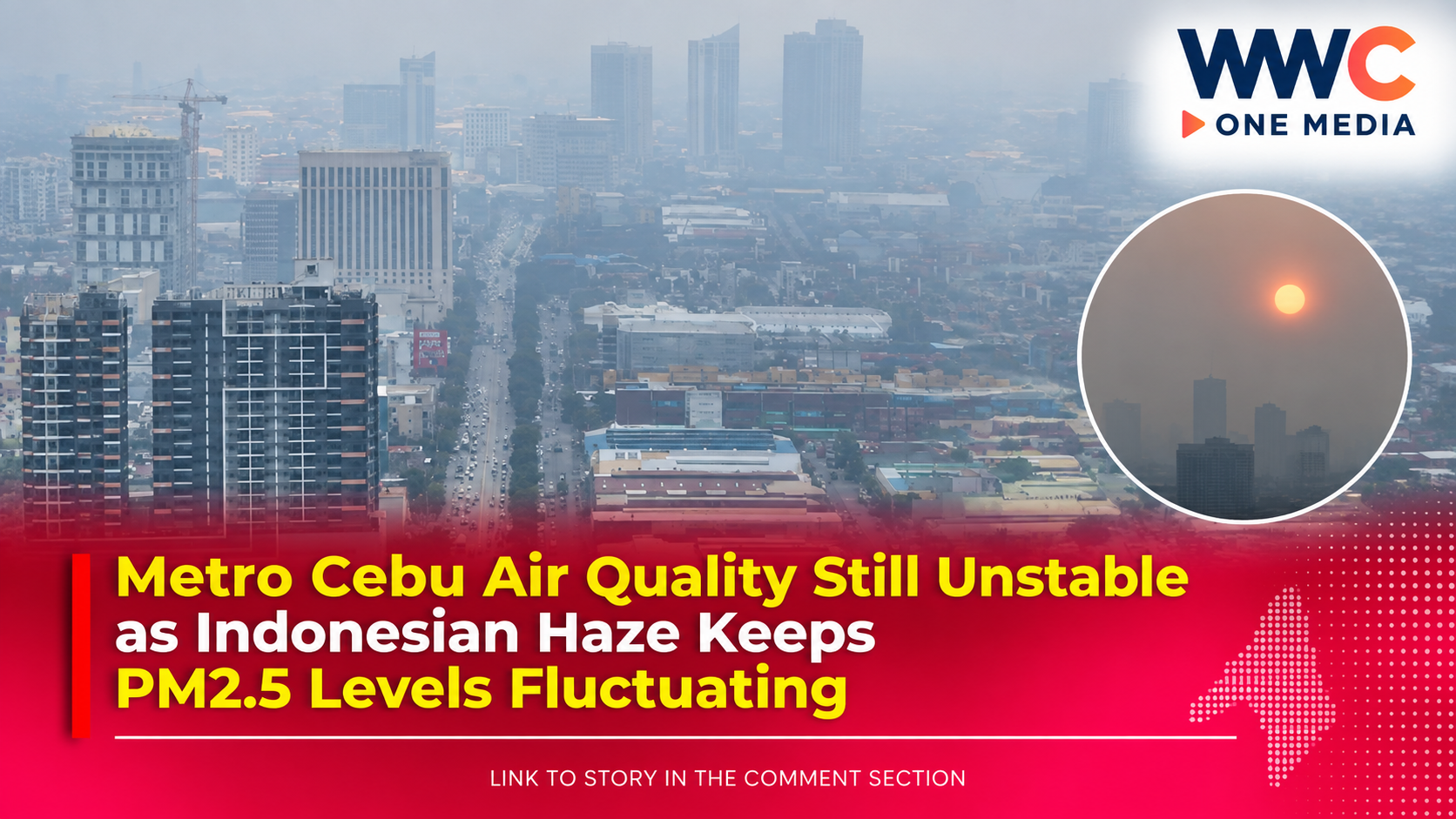 Metro Cebu Air Quality Still Unstable as Indonesian Haze Keeps PM2.5 Levels Fluctuating