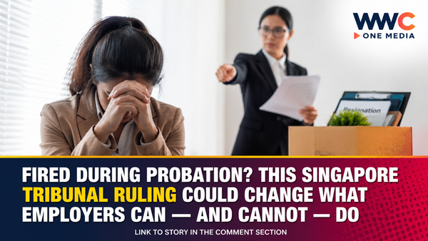 Fired During Probation? This Singapore Tribunal Ruling Could Change What Employers Can — and Cannot — Do