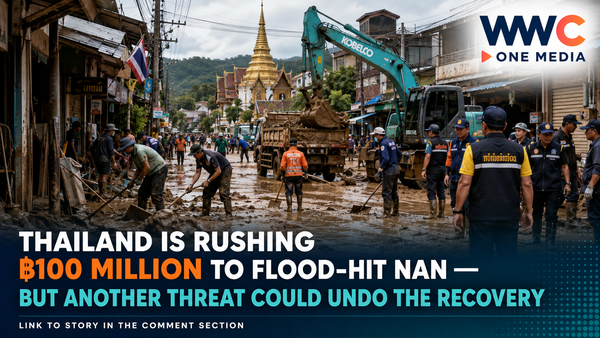 Thailand Is Rushing ฿100 Million to Flood-Hit Nan — But Another Threat Could Undo the Recovery