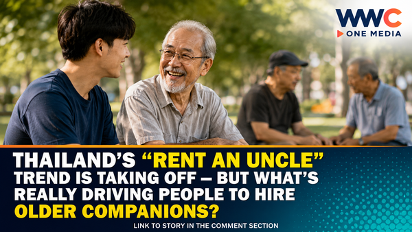 Thailand’s “Rent an Uncle” Trend Is Taking Off — But What’s Really Driving People to Hire Older Companions?