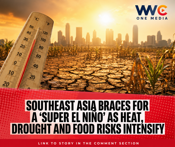 Southeast Asia Braces for a ‘Super El Niño’ as Heat, Drought and Food Risks Intensify