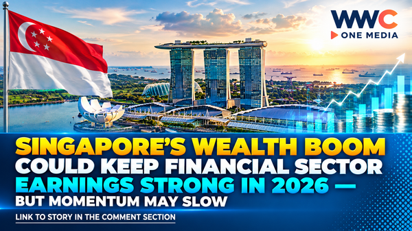 Singapore’s Wealth Boom Could Keep Financial Sector Earnings Strong in 2026 — But Momentum May Slow
