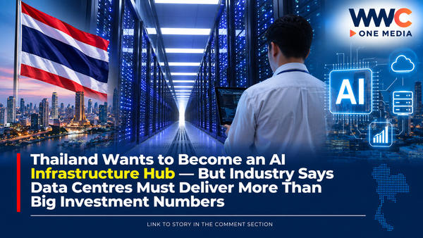 Thailand Wants to Become an AI Infrastructure Hub — But Industry Says Data Centres Must Deliver More Than Big Investment Numbers