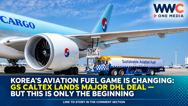 Korea’s Aviation Fuel Game Is Changing: GS Caltex Lands Major DHL Deal — But This Is Only the Beginning