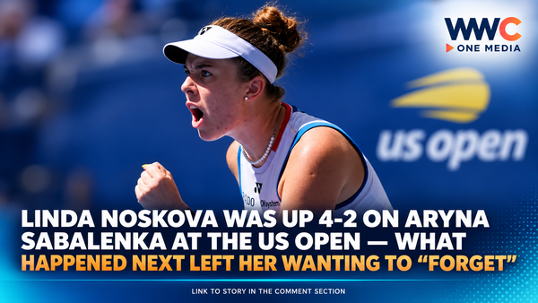 Linda Noskova Was Up 4-2 on Aryna Sabalenka at the US Open — What Happened Next Left Her Wanting to “Forget”