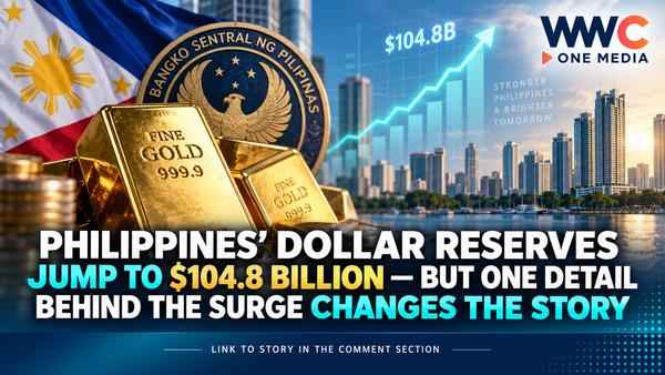 Philippines’ Dollar Reserves Jump to $104.8 Billion — But One Detail Behind the Surge Changes the Story