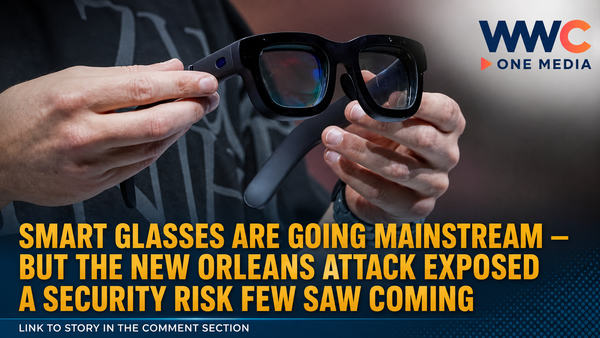 Smart Glasses Are Going Mainstream — But the New Orleans Attack Exposed a Security Risk Few Saw Coming