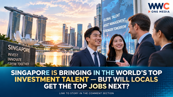 Singapore Is Bringing in the World’s Top Investment Talent — But Will Locals Get the Top Jobs Next?