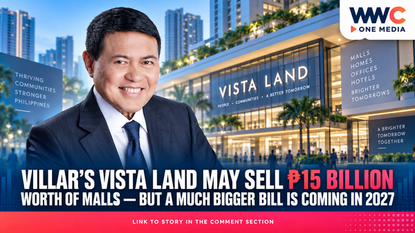 Villar’s Vista Land May Sell ₱15 Billion Worth of Malls — But a Much Bigger Bill Is Coming in 2027