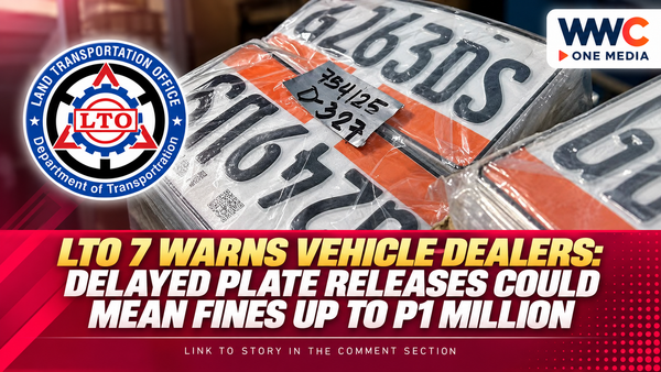 LTO 7 Warns Vehicle Dealers: Delayed Plate Releases Could Mean Fines Up to P1 Million