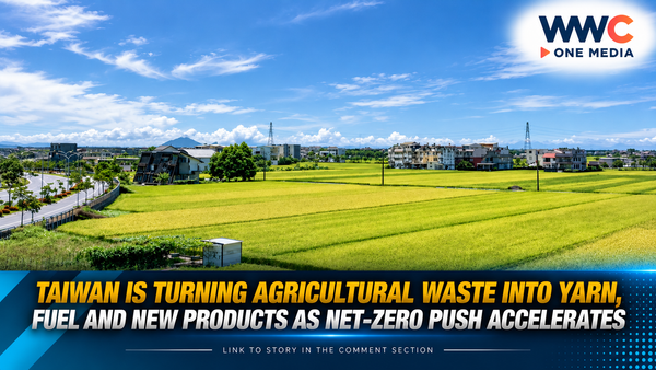Taiwan Is Turning Agricultural Waste Into Yarn, Fuel and New Products as Net-Zero Push Accelerates