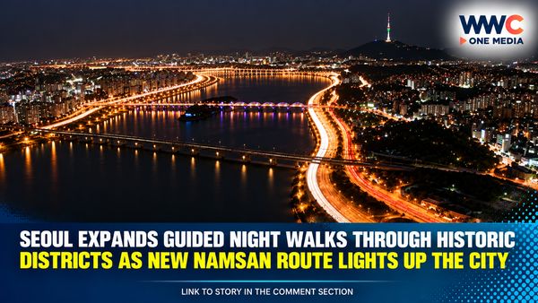 Seoul Expands Guided Night Walks Through Historic Districts as New Namsan Route Lights Up the City