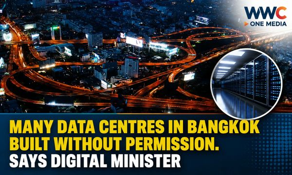 MANY DATA CENTRES IN BANGKOK BUILT WITHOUT PERMISSION. SAYS DIGITAL MINISTER