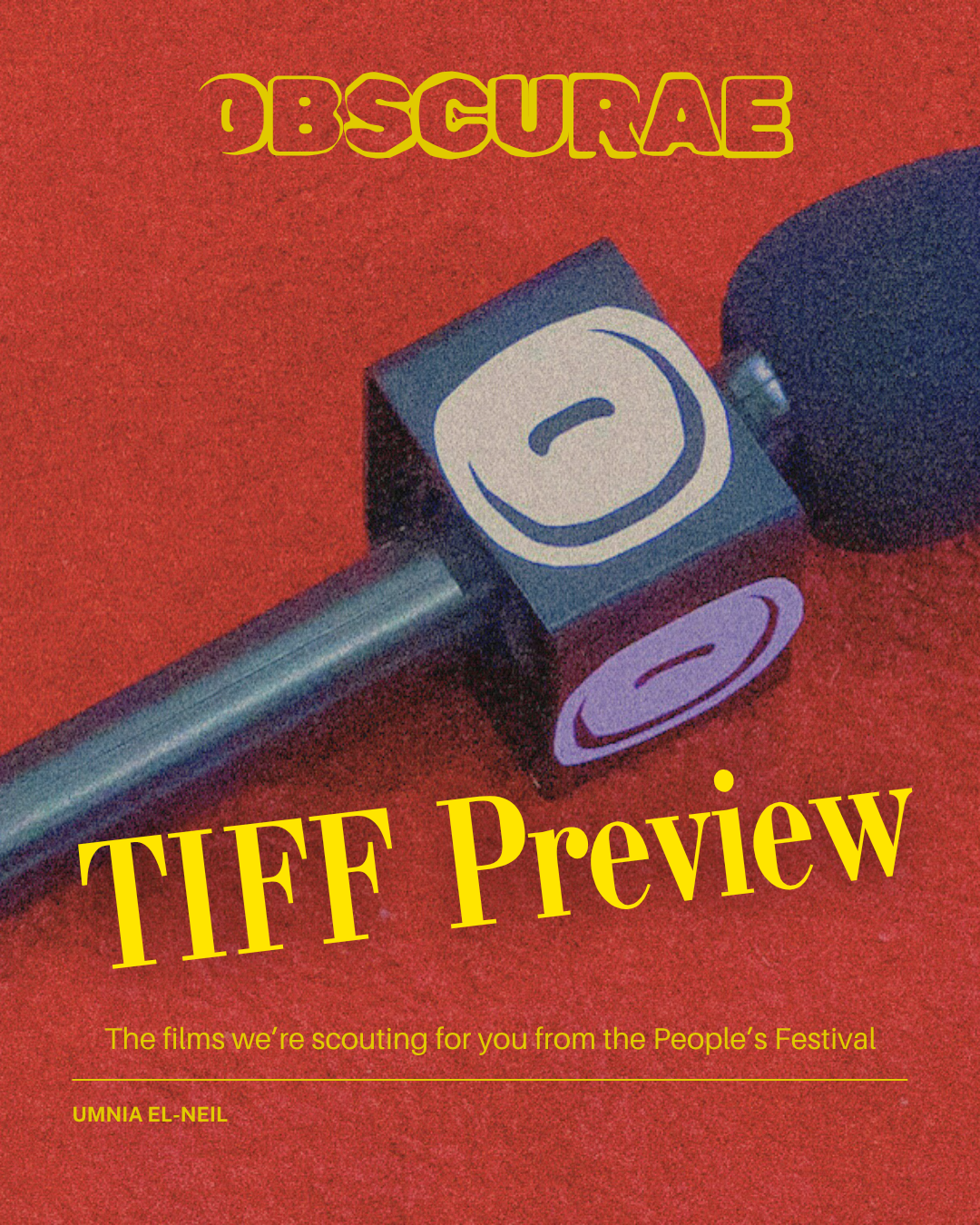 Magazine cover for Obscurae featuring a close-up of a microphone cube on red background, titled "TIFF Preview" by Umnia El-Neil.