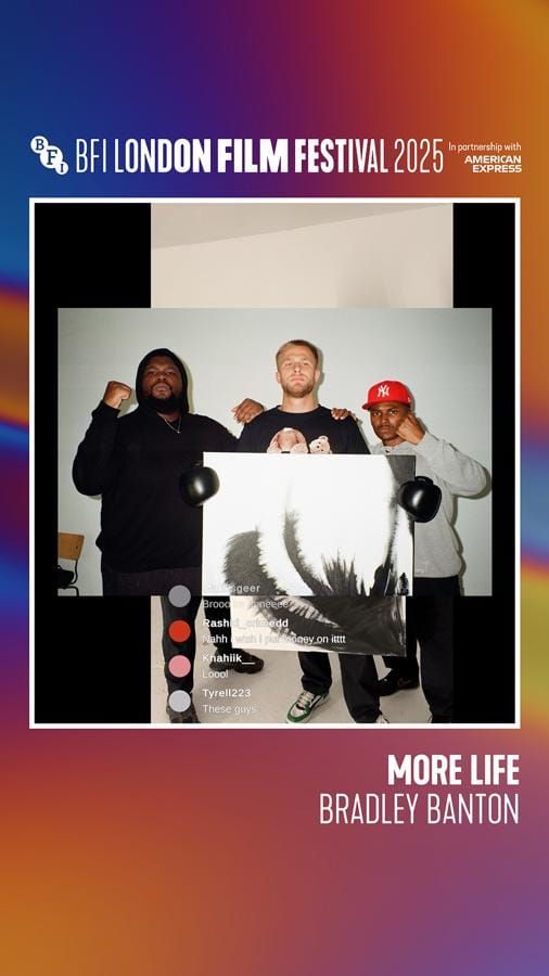 Three men posing together holding a large black-and-white artwork, promoting "More Life" by Bradley Banton at BFI London Film Festival 2025.