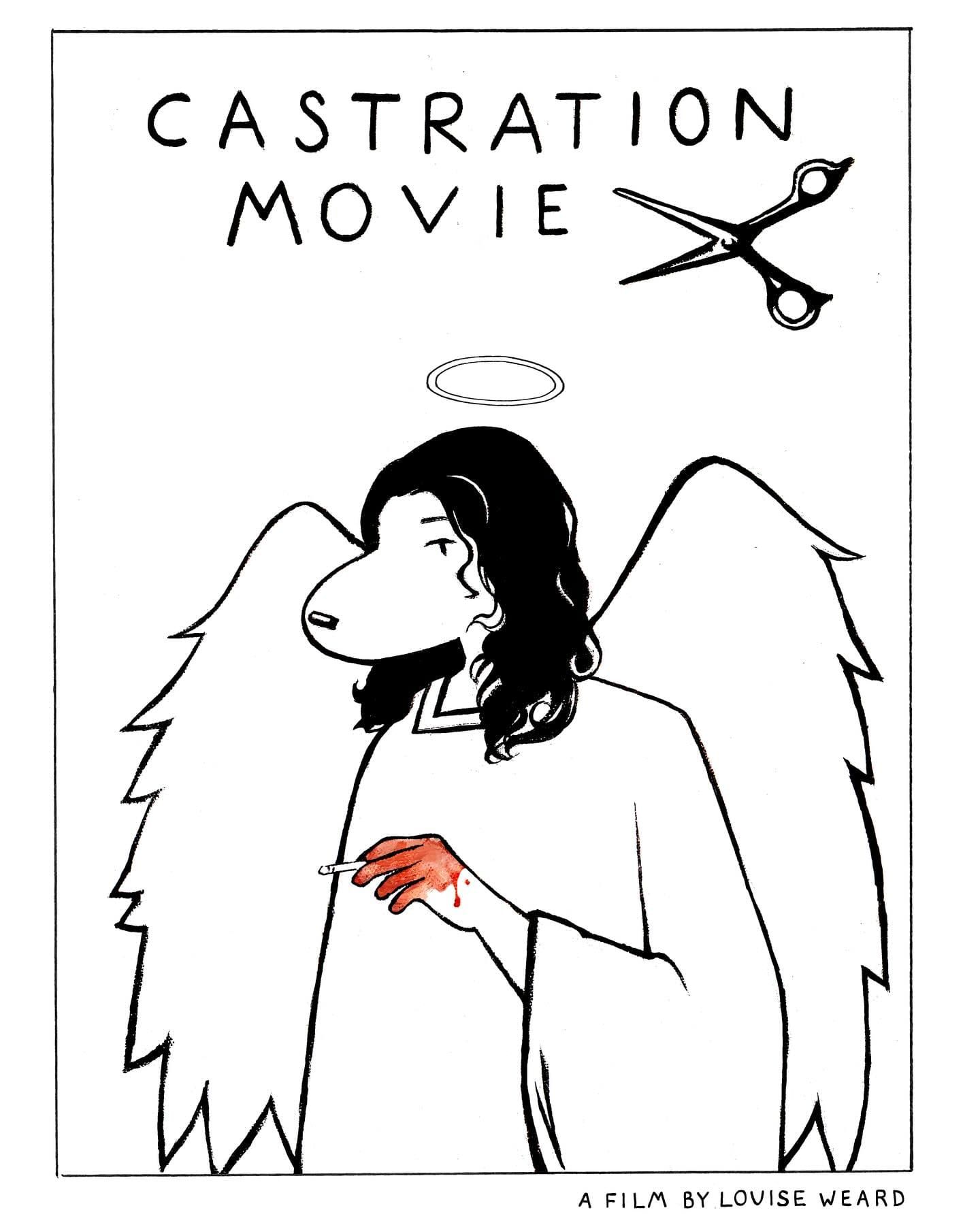 Black and white illustration of an angel with dark hair, halo, wings, and bloodied hand holding a cigarette. Title "CASTRATION MOVIE" with scissors. "A film by Louise Weard."