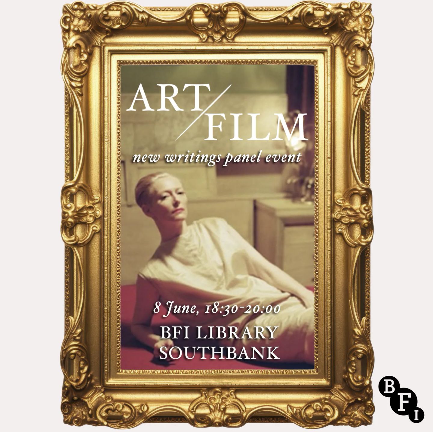 Ornate gold-framed poster for "ART/FILM new writings panel event" on 8 June at BFI Library Southbank, featuring a reclining woman.