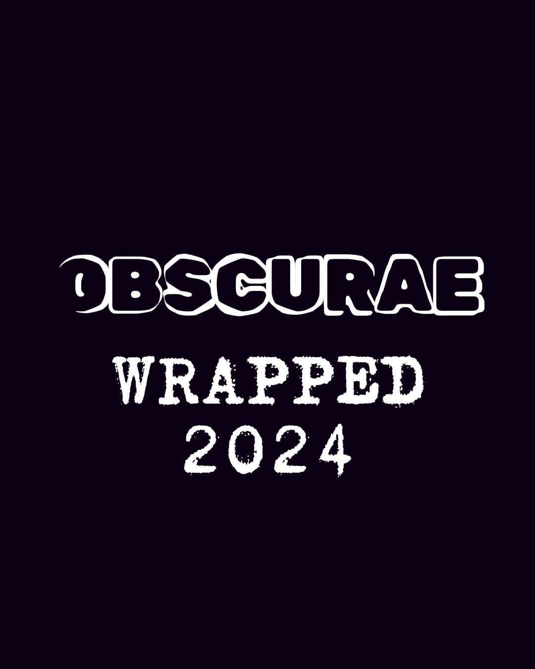 White text on dark background reading "OBSCURAE WRAPPED 2024" in bold stylized fonts, resembling a year-end recap graphic.