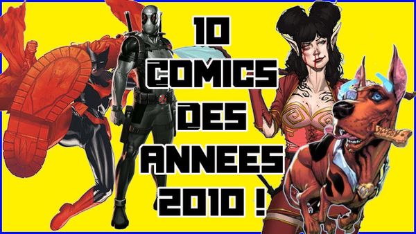 Fond jaune, 10 comics des années 2010. Deadpool, rats queen, scooby doo et Batwoman.