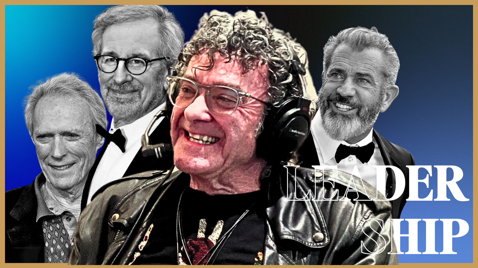 Leadership Skills From A Hollywood Filmmaker (Braveheart, Chicago Fire, CSI: Miami)