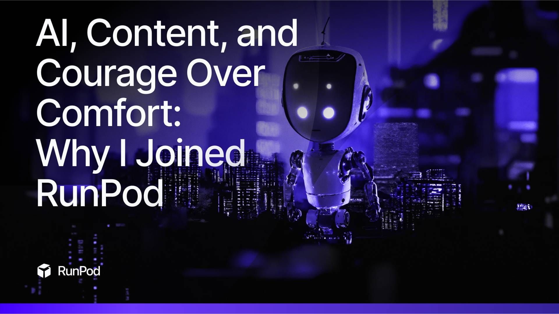 AI, Content, and Courage Over Comfort: Why I Joined RunPod