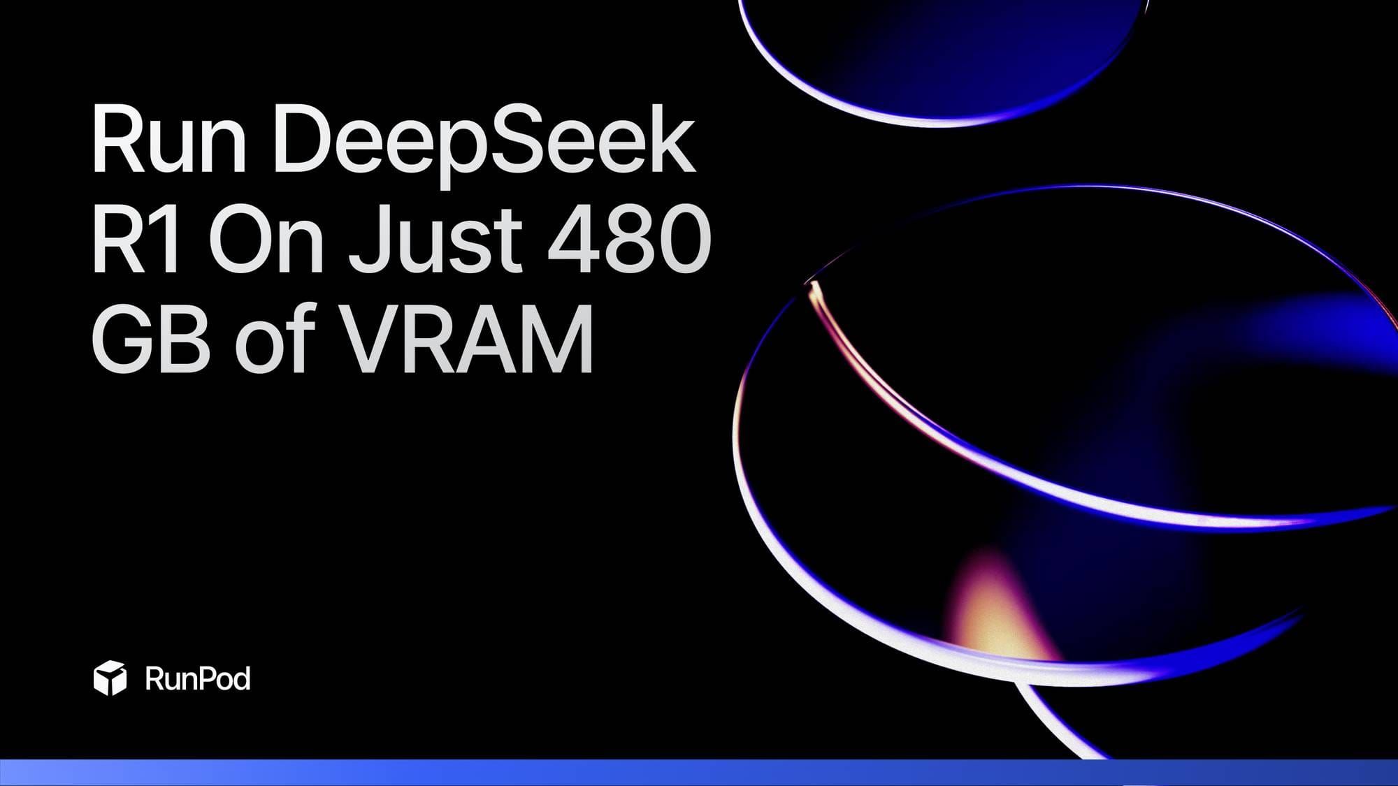 Run Deepseek R1 On Just 480GB of VRAM