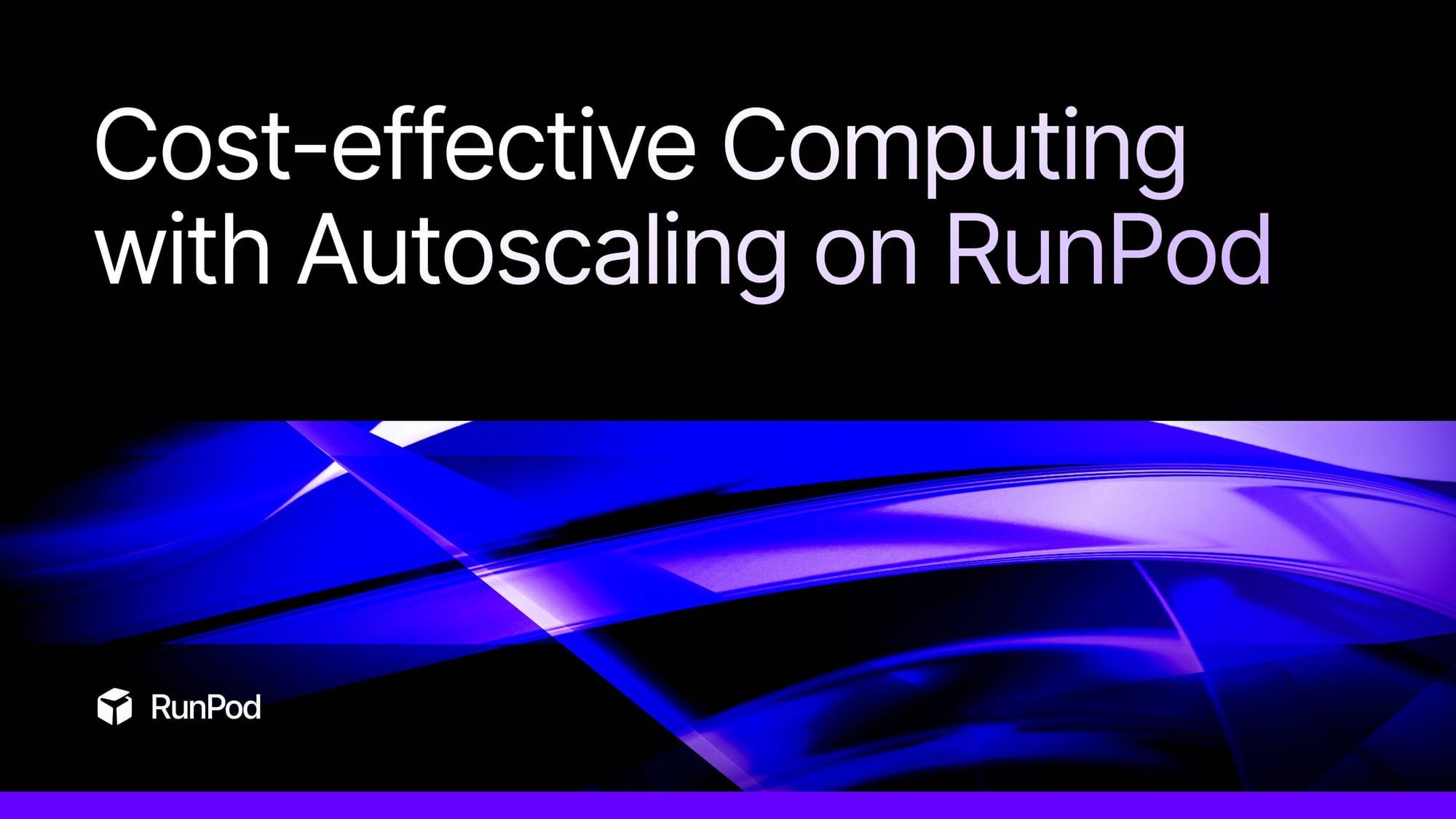 Cost-effective Computing with Autoscaling on RunPod