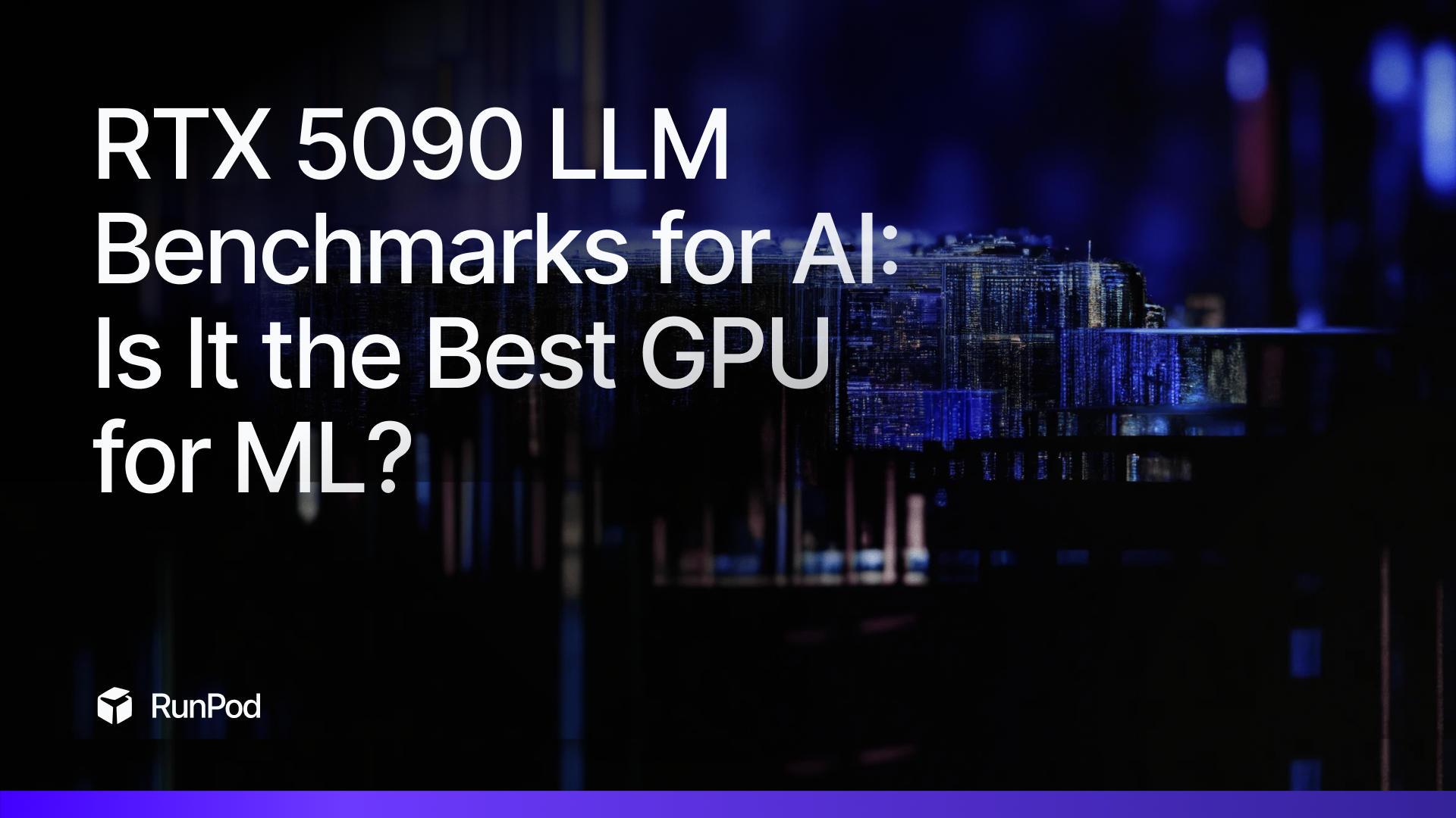 RTX 5090 LLM Benchmarks for AI: Is It the Best GPU for ML?