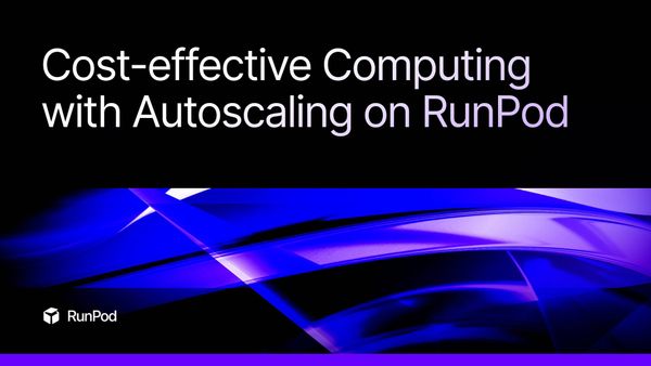 Cost-effective Computing with Autoscaling on RunPod